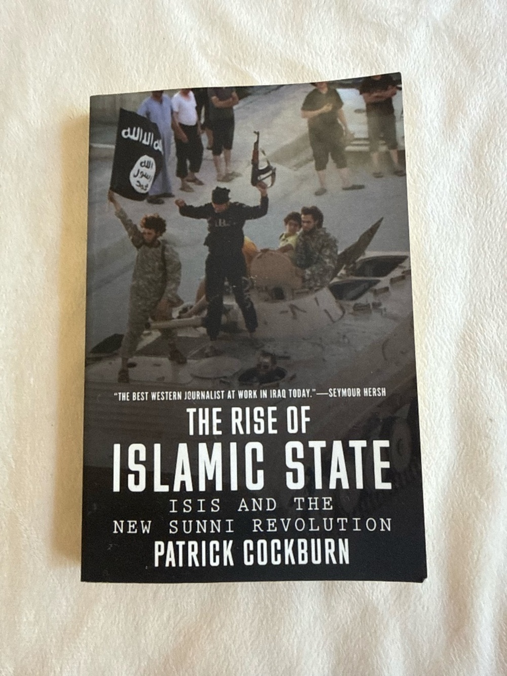 The Rise of Islamic State: ISIS and the New Sunni Revolution by Patrick Cockburn